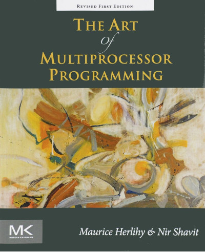 The Art of Multiprocessor Programming. Maurice Herlihy, Nir Shavit. The Art of Multiprocessor Programming. Maurice Herlihy, Nir Shavit.