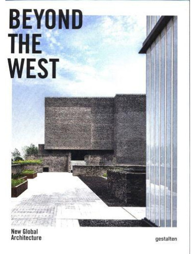 Beyond the West: New Global Architecture. Beyond the West: New Global Architecture.