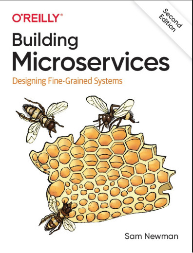 Building Microservices: Designing Fine-Grained Systems/ 2nd Edition/ Sam Newman Building Microservices: Designing Fine-Grained Systems/ 2nd Edition/ Sam Newman