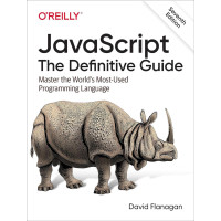 JavaScript: The Definitive Guide: Master the world's Most-Used Programming Language. Flanagan D. 7th edition.