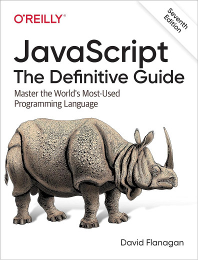 JavaScript: The Definitive Guide: Master the world's Most-Used Programming Language. Flanagan D. 7th edition. JavaScript: The Definitive Guide: Master the world's Most-Used Programming Language. Flanagan D. 7th edition.