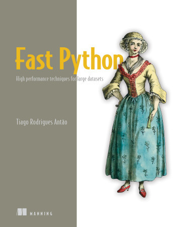 Fast Python. High performance techniques for large datasets.Tiago Rodrigues Antao.