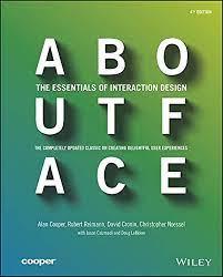 About Face: The Essentials of Interaction Design. Alan Cooper. About Face: The Essentials of Interaction Design. Alan Cooper.
