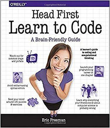 Head First Learn to Code: A Learner's Guide to Coding and Computational Thinking. Eric Freeman. Head First Learn to Code: A Learner's Guide to Coding and Computational Thinking. Eric Freeman.