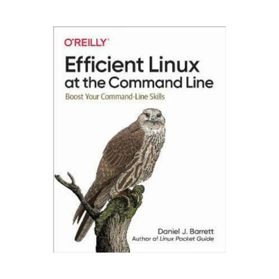 Efficient Linux at the Command Line: Boost Your Command-Line Skills. 1st Ed. Daniel J Barrett (english) Efficient Linux at the Command Line: Boost Your Command-Line Skills. 1st Ed. Daniel J Barrett (english)