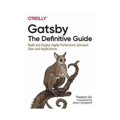 Gatsby: The Definitive Guide. 1st Ed. Preston So (english) Gatsby: The Definitive Guide. 1st Ed. Preston So (english)