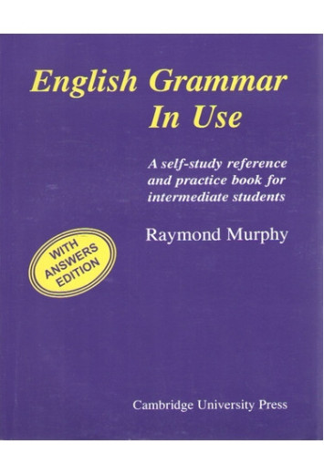 English Grammar in Use with Answers:A Reference and Practice Book for Intermediate Students. Raymond Murphy. English Grammar in Use with Answers:A Reference and Practice Book for Intermediate Students. Raymond Murphy.
