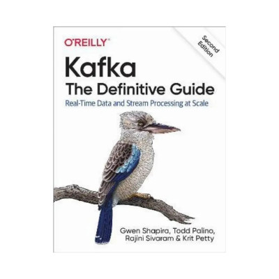 Kafka: The Definitive Guide. 2nd Ed. Gwen Shapira, Todd Palino, Rajini Sivaram (english) Kafka: The Definitive Guide. 2nd Ed. Gwen Shapira, Todd Palino, Rajini Sivaram (english)
