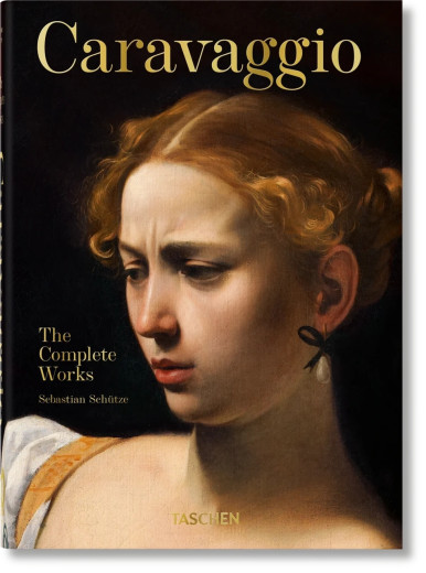 Caravaggio. The Complete Works. Taschen 40th Edition Series Caravaggio. The Complete Works. Taschen 40th Edition Series