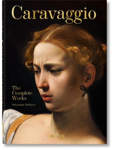 Caravaggio. The Complete Works. Taschen 40th Edition Series Caravaggio. The Complete Works. Taschen 40th Edition Series