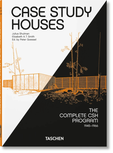 Case Study Houses. The Complete CSH Program 1945-1966. Taschen 40th Edition Series Case Study Houses. The Complete CSH Program 1945-1966. Taschen 40th Edition Series