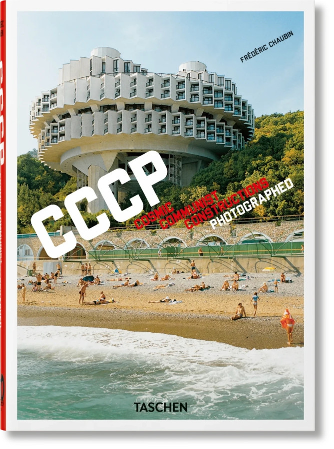 Frédéric Chaubin. CCCP. Cosmic Communist Constructions Photographed. 40th E Taschen 40th Edition Series