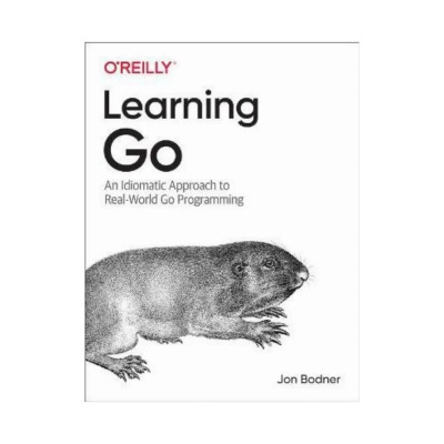 Learning Go: An Idiomatic Approach to Real-World Go Programming. 1st Ed. Jon Bodner (english) Learning Go: An Idiomatic Approach to Real-World Go Programming. 1st Ed. Jon Bodner (english)