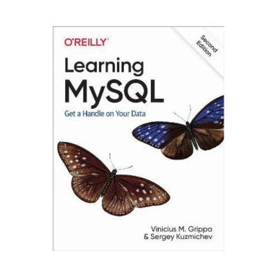 Learning MySQL: Get a Handle on Your Data. 2nd Ed. Vinicius M. Grippa, Sergey Kuzmichev (english) Learning MySQL: Get a Handle on Your Data. 2nd Ed. Vinicius M. Grippa, Sergey Kuzmichev (english)