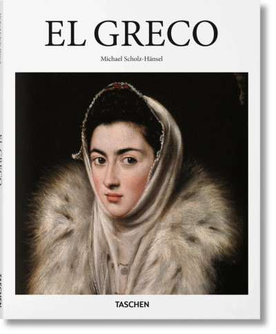El Greco Taschen Basic Art Series El Greco Taschen Basic Art Series
