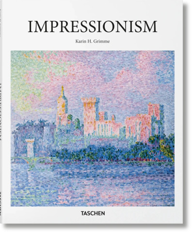 Impressionism Taschen Basic Art Series Impressionism Taschen Basic Art Series
