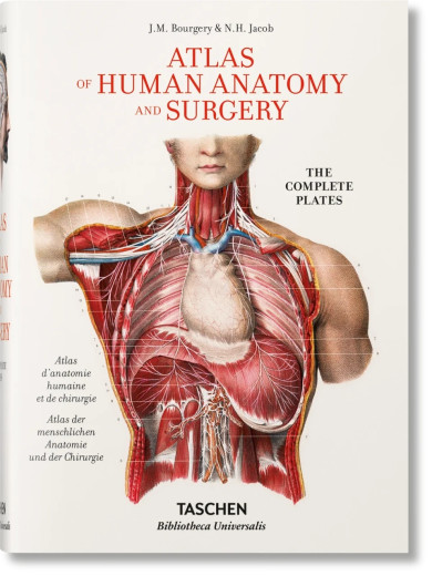 Bourgery. Atlas of Human Anatomy and Surgery Taschen Bibliotheca Universalis Bourgery. Atlas of Human Anatomy and Surgery Taschen Bibliotheca Universalis