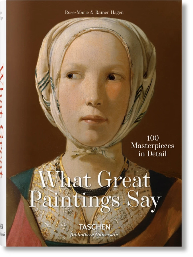 What Great Paintings Say. 100 Masterpieces in Detail Taschen Bibliotheca Universalis