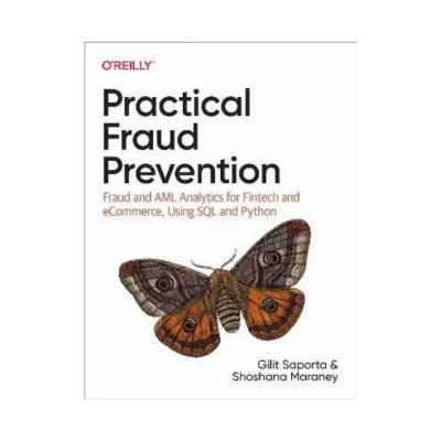 Practical Fraud Prevention. 1st Ed. Gilit Saporta, Shoshana Maraney (english)