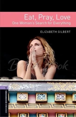Eat, Pray, Love. Elizabeth Gilbert ( на англ) Eat, Pray, Love. Elizabeth Gilbert ( на англ)