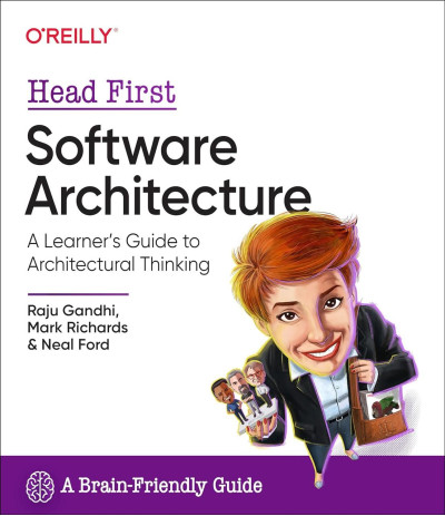Head First Software Architecture: A Learner's Guide to Architectural Thinking 1st Edition Head First Software Architecture: A Learner's Guide to Architectural Thinking 1st Edition