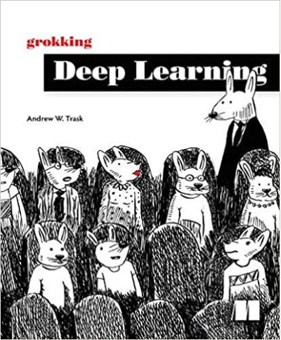 Grokking Deep Learning. Andrew Trask.