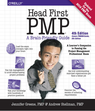 Head First PMP: A Learner's Companion to Passing the Project Management Professional Exam. 4th Edition. Head First PMP: A Learner's Companion to Passing the Project Management Professional Exam. 4th Edition.